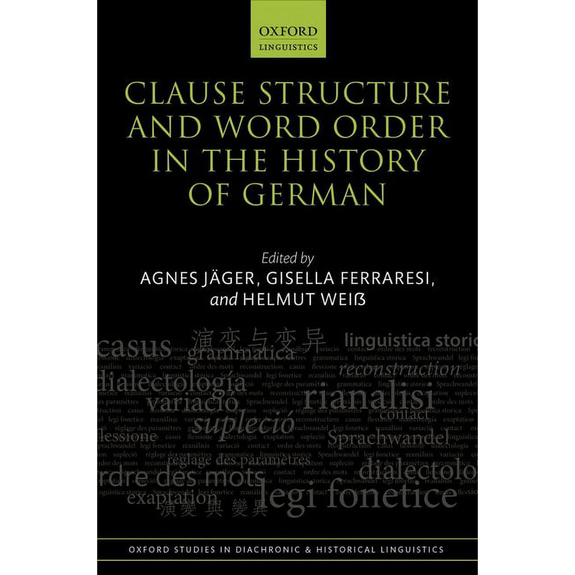 Oxford Studies in Diachronic and Histori Clause Structure and Word Order in the History of German (Hardcover)
