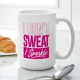 thumbnail image 4 of CafePress - I Don't Sweat Pink Large Mug - 15 oz Ceramic Large White Novelty Mug, 4 of 6