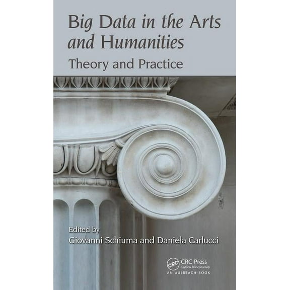 Data Analytics Applications Big Data in the Arts and Humanities: Theory and Practice, (Hardcover)