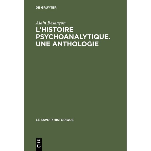 Savoir Historique L'Histoire psychoanalytique. Une Anthologie, Book 7, (Hardcover)