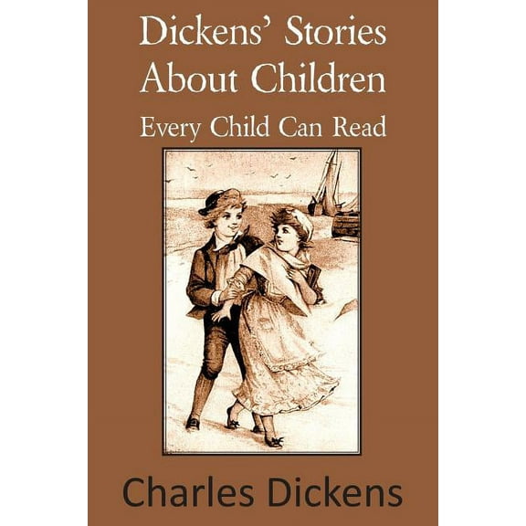 Dickens' Stories about Children Every Child Can Read, (Paperback)
