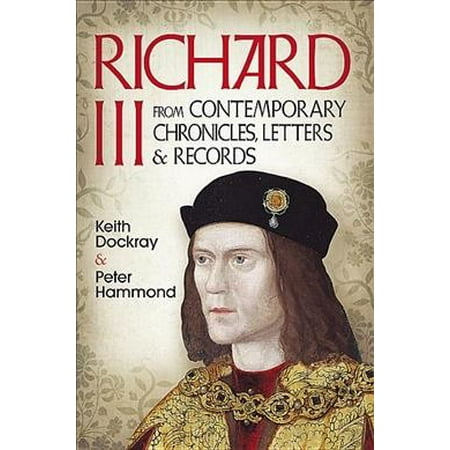 ISBN 9781781553138 product image for Richard III: From Contemporary Chronicles, Letters and Records | upcitemdb.com