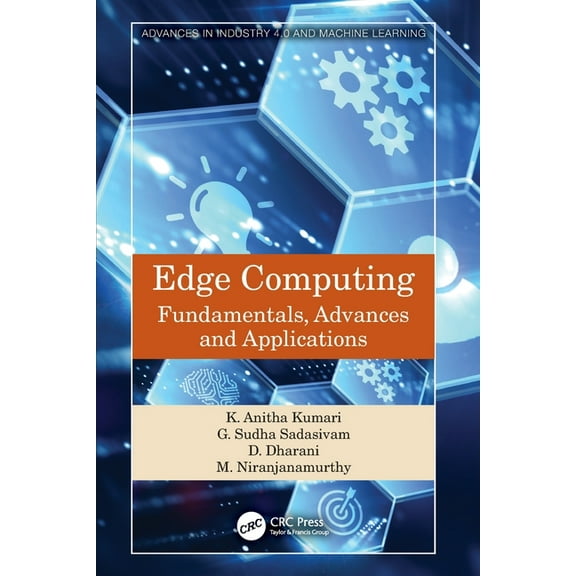 Advances in Industry 4.0 and Machine Lea Edge Computing: Fundamentals, Advances and Applications, (Paperback)