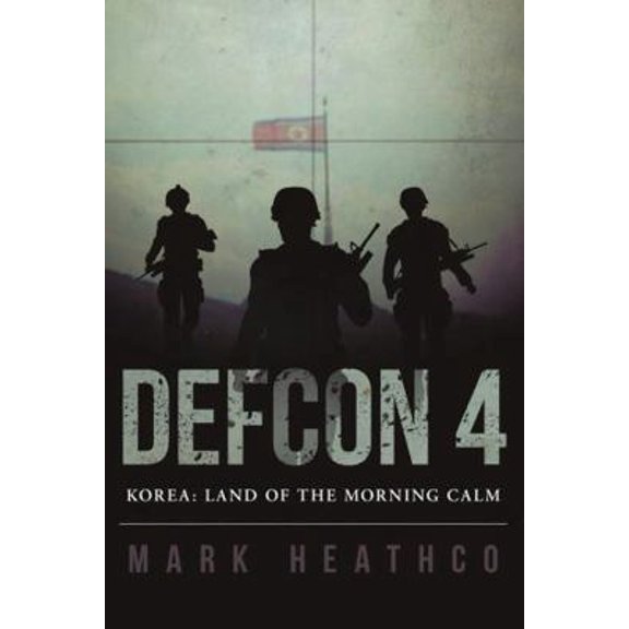 Pre-Owned Defcon 4 Korea: Land of the Morning Calm (Paperback) 148343205X 9781483432052