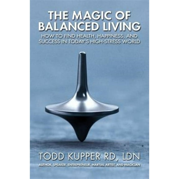 The Magic of Balanced Living (Paperback)
