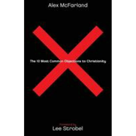 Pre-Owned The 10 Most Common Objections to Christianity (Paperback) 0764215167 9780764215162