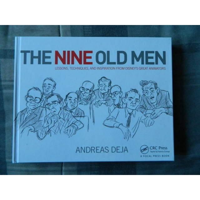 The Nine Old Men: Lessons, Techniques, and Inspiration from Disney's Great Animators
