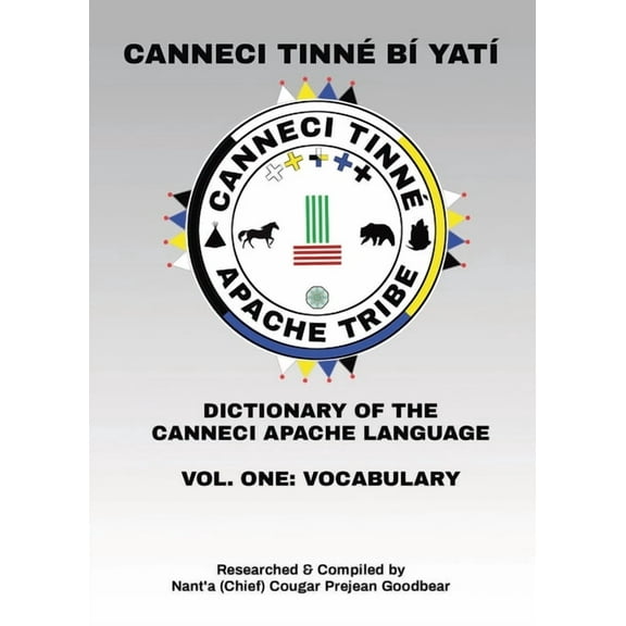 Vocabulary Canneci Tinné BàYatÃÂ: Dictionary of the Canneci Apache Language, Book 1, (Paperback)