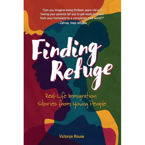 Finding Refuge: Real-Life Immigration Stories from Young People, (Hardcover)