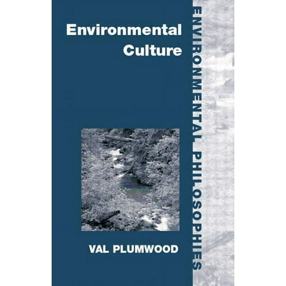 Environmental Philosophies Environmental Culture: The Ecological Crisis of Reason, (Paperback)