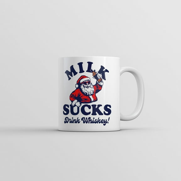 Milk Sucks Drink Whiskey Mug Funny Sarcastic Christmas Drinking Graphic Coffee Cup