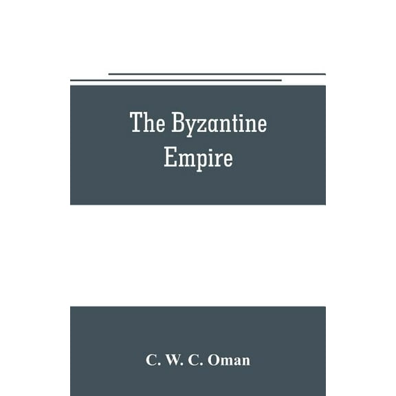 The Byzantine Empire, (Paperback)