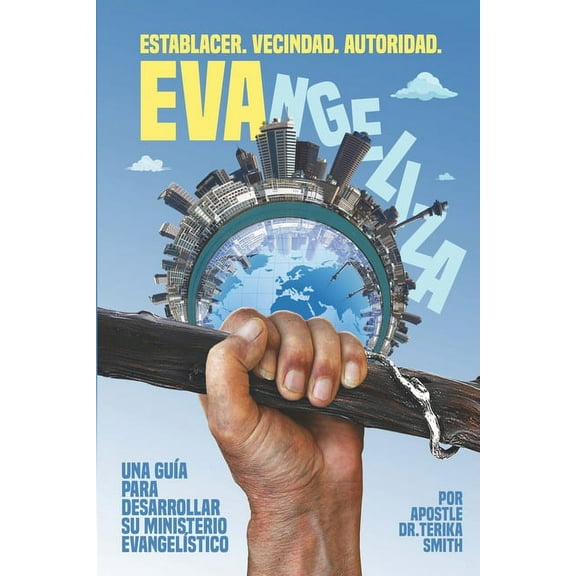 EVAngeliza : Una Guía para Desarrollar Su Ministerio Evangelístico (Paperback)
