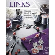 Links: Inspired Bead and Wire Jewelry Creations [Paperback - Used]