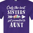 thumbnail image 4 of Inktastic Only the Best Sisters Get Promoted to Aunt T-Shirt, 4 of 5