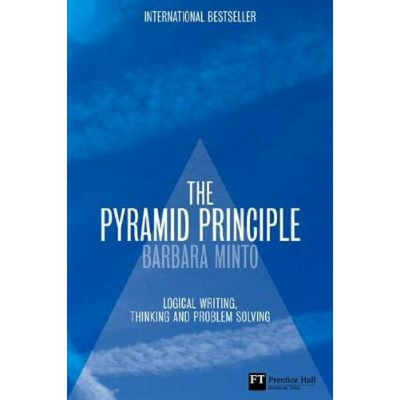 Pre-Owned The Pyramid Principle: Logic in Writing and Thinking (Hardcover) by Barbara Minto