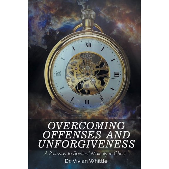Overcoming Offenses and Unforgiveness, (Paperback)