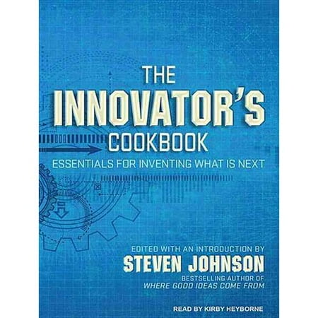 Innovator's Cookbook: Essentials for Inventing What Is Next
