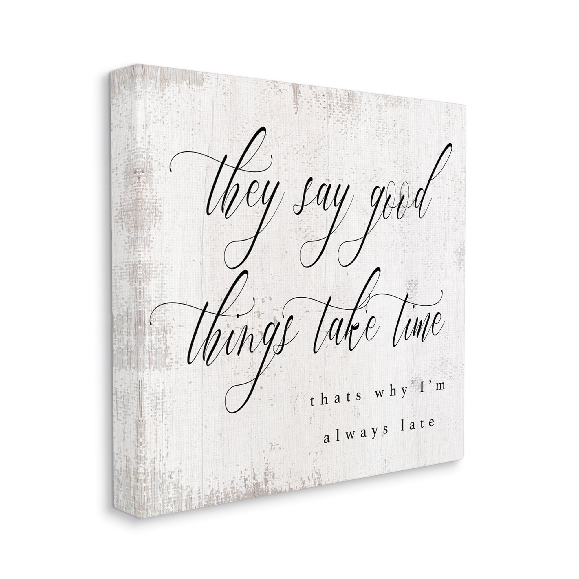 Stupell Industries Good Things Take Time Amusing Lateness Excuse Phrase,36 x 36, Design by Daphne Polselli