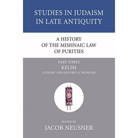 Studies in Judaism in Late Antiquity: A History of the Mishnaic Law of Purities, Part 3 (Paperback)