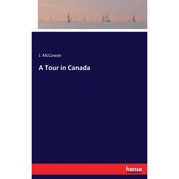 A Tour in Canada, (Paperback)