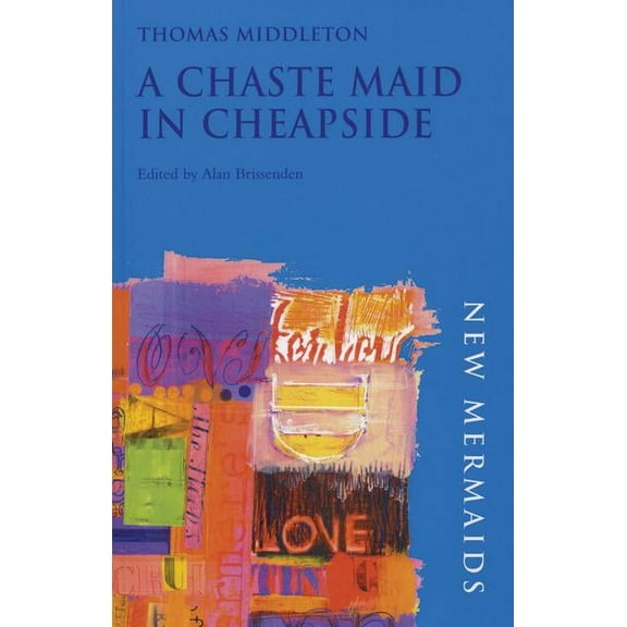 New Mermaids A Chaste Maid in Cheapside, (Paperback)