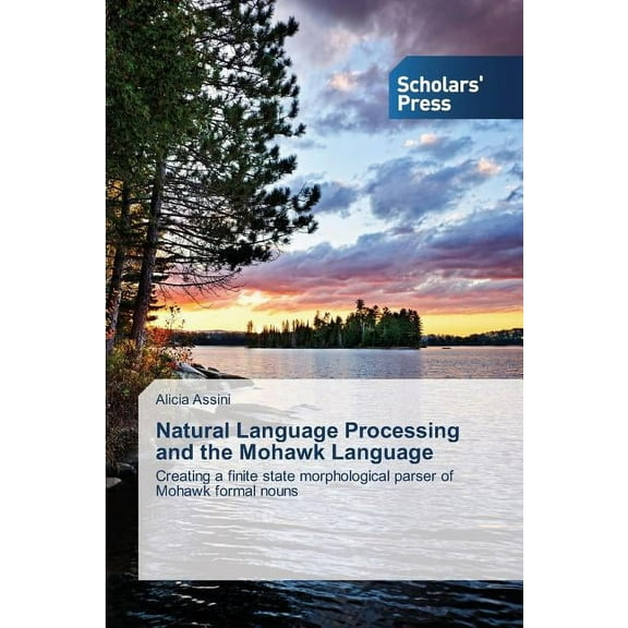 Natural Language Processing and the Mohawk Language (Paperback)