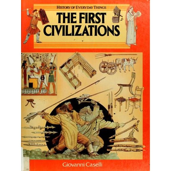 Pre-Owned The First Civilizations (History of Everyday Things) (Hardcover) 0911745599 9780911745597