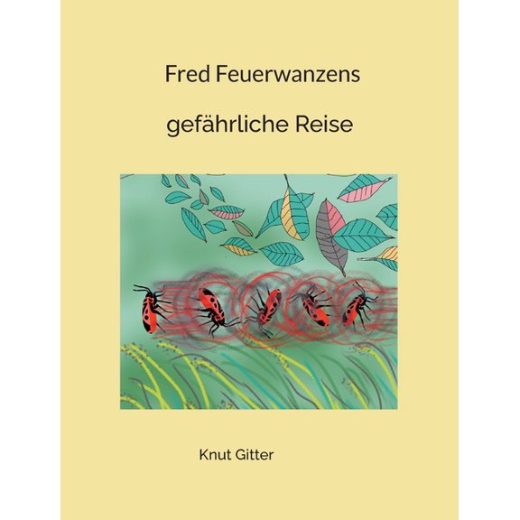 Fred Feuerwanzens: gefährliche Reise, (Paperback)