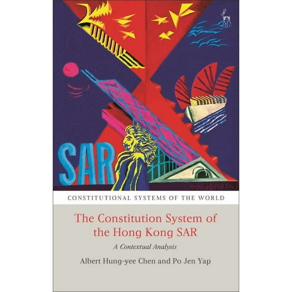 Constitutional Systems of the World The Constitutional System of the Hong Kong Sar: A Contextual Analysis, (Paperback)