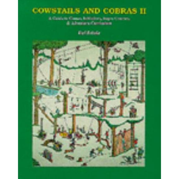 Pre-Owned Cowstails and Cobras 2: A Guide to Games, Initiatives, Ropes Courses & Adventure Curriculum (Paperback) 0840354347 9780840354341