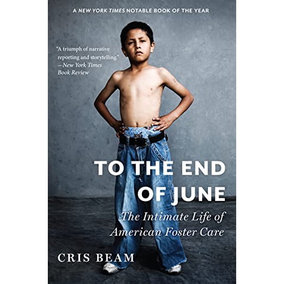 Pre-Owned To the End of June: The Intimate Life of American Foster Care (Paperback) 0544103440 9780544103443