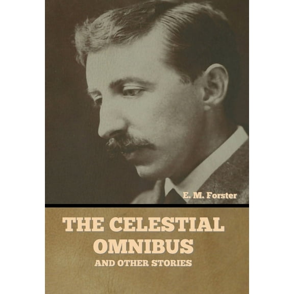 The Celestial Omnibus and Other Stories, (Hardcover)