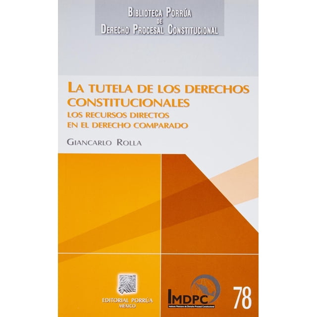 La tutela de los derechos constitucionales Editorial Porrúa 9786070913440