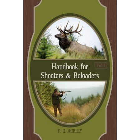 Handbook for Shooters and Reloaders (Best Ammo Reloader For Beginners)
