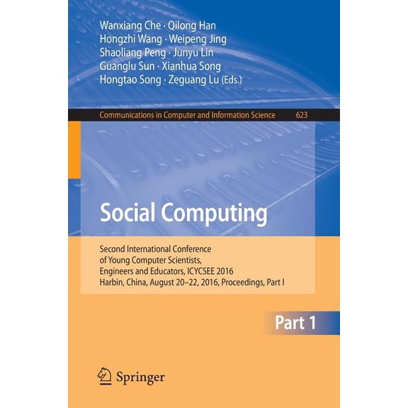 Communications in Computer and Informati Social Computing: Second International Conference of Young Computer Scientists, Engineers and Educators, Icycsee 2016, H, Book 623, (Paperback)