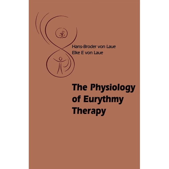 The Physiology of Eurythmy Therapy, (Paperback)