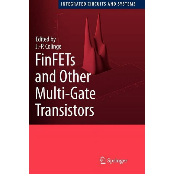 Integrated Circuits and Systems Finfets and Other Multi-Gate Transistors, (Paperback)