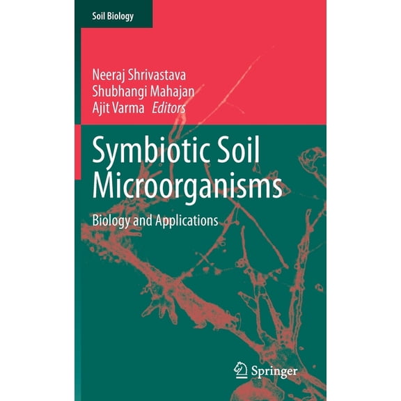 Soil Biology Symbiotic Soil Microorganisms: Biology and Applications, Book 60, (Hardcover)