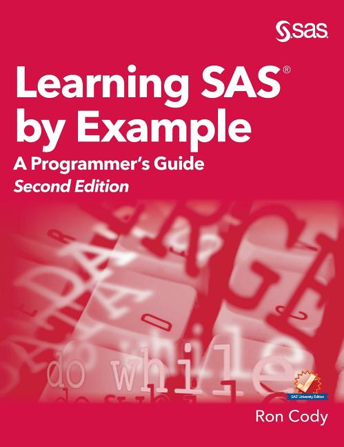 Learning SAS by Example : A Programmer's Guide, Second Edition ...