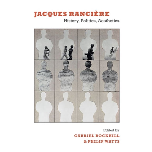Pre-Owned Jacques Rancire : History, Politics, Aesthetics (Paperback)
