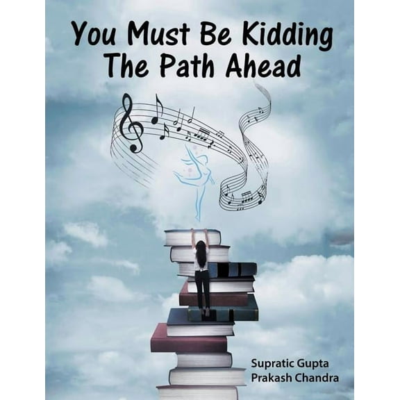 You Must Be Kidding The Path Ahead, (Paperback)