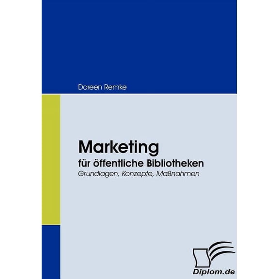 Marketing für öffentliche Bibliotheken: Grundlagen, Konzepte, Maßnahmen (Paperback)