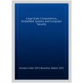 thumbnail image 1 of Pre-Owned Large Scale Computations, Embedded Systems and Computer Security, 1 of 1