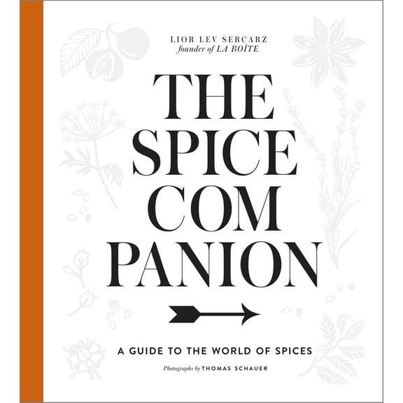 Pre-Owned The Spice Companion: A Guide to the World of Spices: A Cookbook (Hardcover) 1101905468 9781101905463