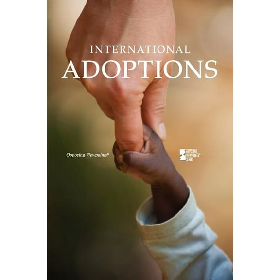 International Adoptions (Opposing Viewpoints)