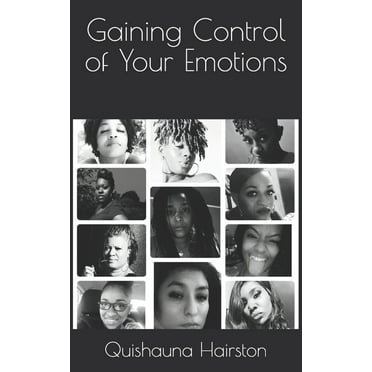 Gaining Control of Your Emotions (Paperback) by Quishauna Sharnay Hairston