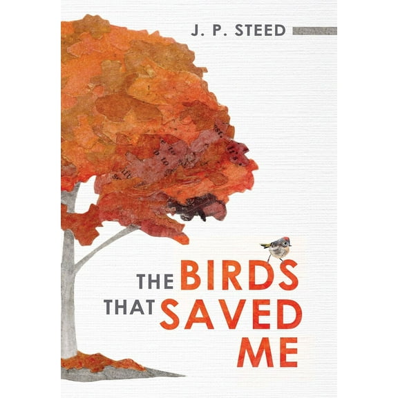 The Birds That Saved Me: An Introduction to Birding for Self-Improvement, (Hardcover)