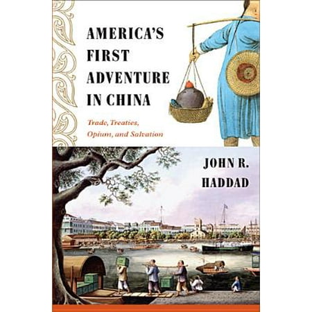 America S First Adventure In China Trade Treaties