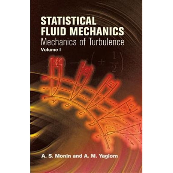 Pre-Owned Dover Books on Physics: Statistical Fluid Mechanics, Volume I : Mechanics of Turbulence (Series #1) (Paperback)